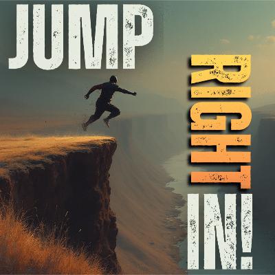Jump right in!!! | 16 November 2025