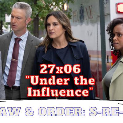 Law & Order: SVU 27x06 "Under the Influence" on Law & Order: S-Re-View podcast