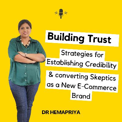 Building Trust: Strategies for Establishing Credibility and Converting Skeptics as a New E-Commerce Brand Building Trust: Strategies for Establishing Credibility and Converting Skeptics as a New E-Commerce Brand