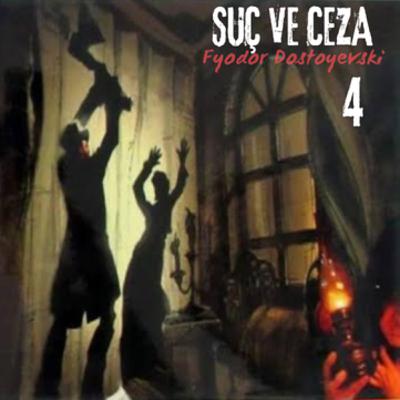 SUÇ VE CEZA - 4 | Sesli Kitap