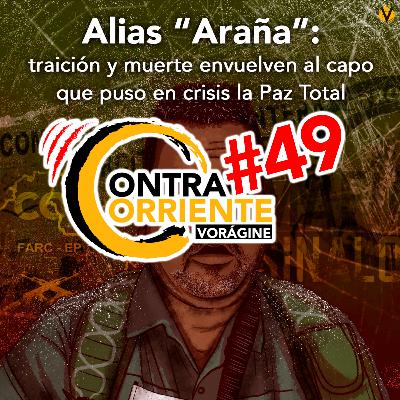 ContraCorriente 49 | Benedetti: cuando la política del clientelismo triunfa