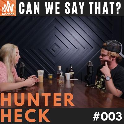 #003 - Hunter Heck