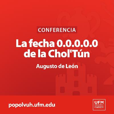 La fecha 0.0.0.0.0 de la Chol'Tún | Augusto de León