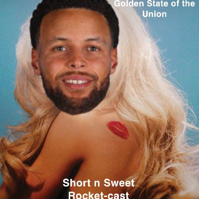 Golden State of the Union Short and Sweet Rocket-cast