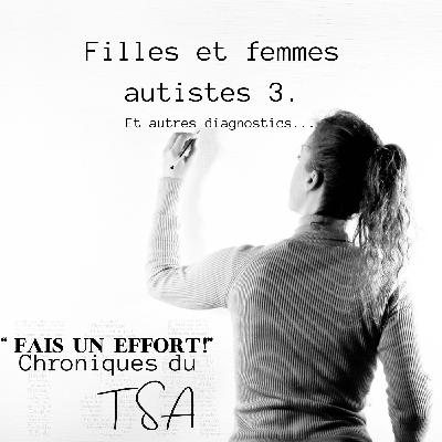 Filles et femmes autistes 3. Et autres diagnostics...