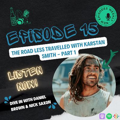 Episode 14 / Part 1 - The Road Less Travelled with Karstan Smith