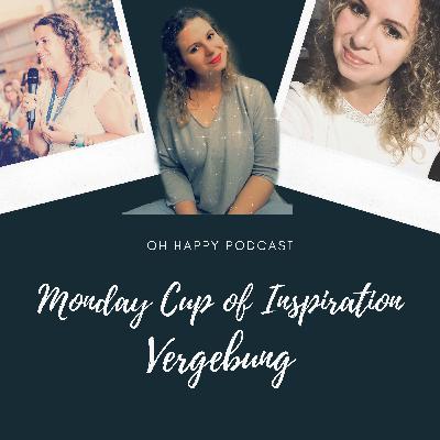 Monday Cup of Inspiration - Vergebung Monday Cup of Inspiration - Vergebung