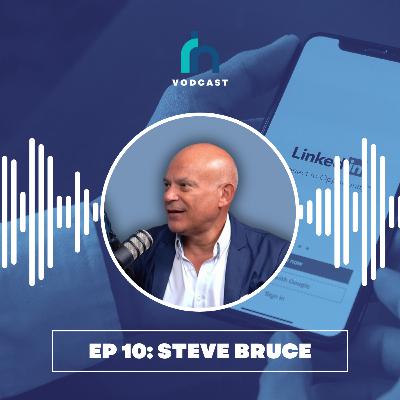 Episode 10: Steve Bruce - Founder of SB-Consulting Episode 10: Steve Bruce - Founder of SB-Consulting