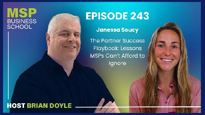 Janessa Soucy | The Partner Success Playbook: Lessons MSPs Can't Afford to Ignore Janessa Soucy | The Partner Success Playbook: Lessons MSPs Can't Afford to Ignore