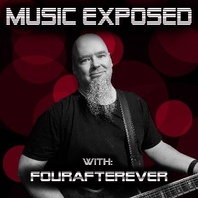 Music Exposed Episode 21:  FourAfterEver