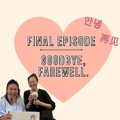 Goodbye, farewell.