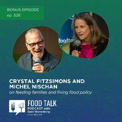 526. Crystal FitzSimons and Michel Nischan on Feeding Families and Fixing Food Policy 526. Crystal FitzSimons and Michel Nischan on Feeding Families and Fixing Food Policy