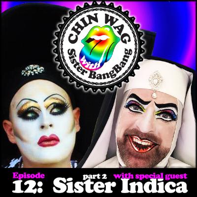12 ChinWag with Sister Indica PART 2!