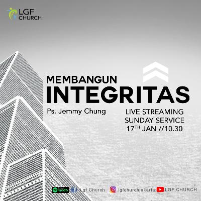 Sermon : Membangun Integritas by Ps. Jemmy Chung