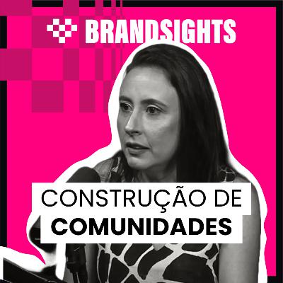 #EP13 Ingrid Abdo (MAC Cosméticos) | Construção de comunidades de Creators