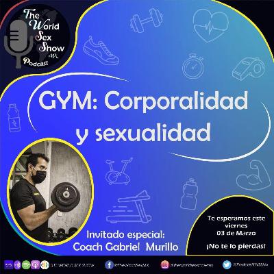 The World Sex Show 3EP02: GYM, Corporalidad y Sexualidad