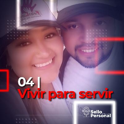 04 | Vivir para servir 04 | Vivir para servir