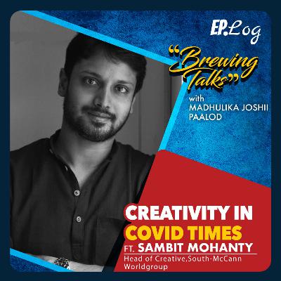 Creativity in Covid Times ft. Sambit Mohanty, Head of Creative, South- McCann Worldgroup Creativity in Covid Times ft. Sambit Mohanty, Head of Creative, South- McCann Worldgroup