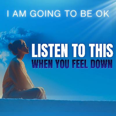 I Am Going to Be Okay | Positive Affirmations for Hard Times & Struggles I Am Going to Be Okay | Positive Affirmations for Hard Times & Struggles