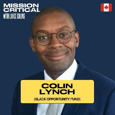 Colin Lynch (Co-founder, Black Opportunity Fund): Inside the Mission to Fund Black Entrepreneurs Colin Lynch (Co-founder, Black Opportunity Fund): Inside the Mission to Fund Black Entrepreneurs