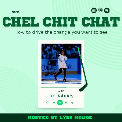S1E8: How To Drive the Change You Want To See in Hockey - ft. Jo Dabney | Chel Chit Chat with Lyss Houde