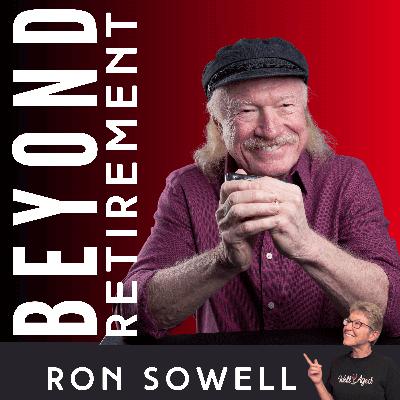 Don't Retire from Life: Music, Rituals, and Joy - with Ron Sowell