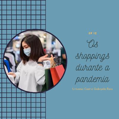 Os shoppings durante a pandemia