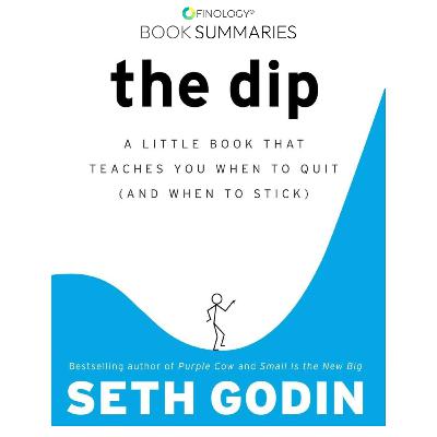 The Dip by Seth Godin (Book Summary)