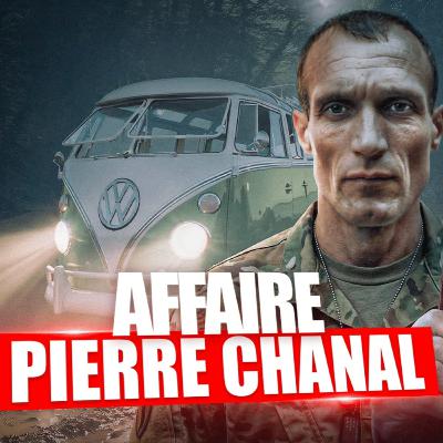 Ce MILITAIRE cachait une DOUBLE vie (Affaire Pierre CHANAL)