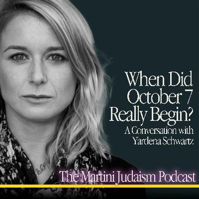 When Did October 7 Really Begin? A Conversation With Yardena Schwartz