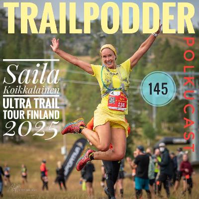 Trailpodder polkucast 145 - Saila Koikkalainen: Ultra Trail Tour Finland 2025 Trailpodder polkucast 145 - Saila Koikkalainen: Ultra Trail Tour Finland 2025