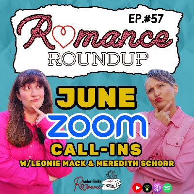 June Zoom Call-Ins w/Leonie Mack & Meredith Schorr | Romance Roundup #57 June Zoom Call-Ins w/Leonie Mack & Meredith Schorr | Romance Roundup #57