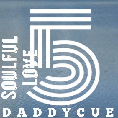 Daddycue - Soulful Love Vol 5