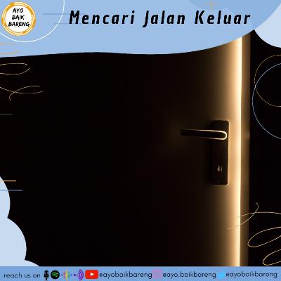 🎧 [3 Desember] | Mencari Jalan Keluar