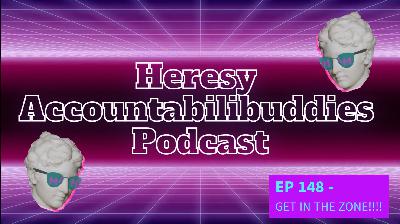 EP 148 - GET IN THE ZONE!!!!