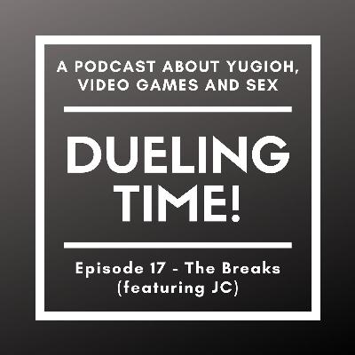 Episode 17 - The Breaks (featuring JC) Episode 17 - The Breaks (featuring JC)