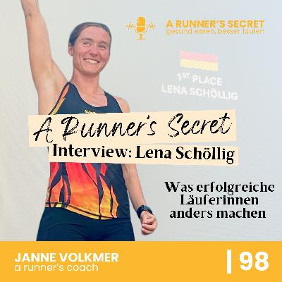 98 | A Runner's Secret: Interview mit Lena Schöllig - Was erfolgreiche LäuferInnen anders machen 98 | A Runner's Secret: Interview mit Lena Schöllig - Was erfolgreiche LäuferInnen anders machen