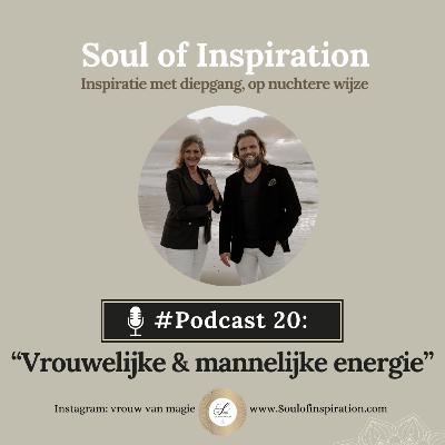 #20 Vrouwelijke en mannelijke energie - Hoe kom je in je eigen energie?