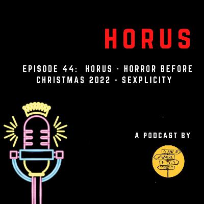 Horus - Horror Before Christmas Zipaquirá - Sexplicity - Episodio 44