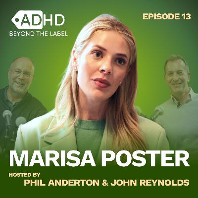 DIVERSE TEAMS PRODUCE UNPARALLELED OUTCOMES | Marisa Poster | Episode 13 | ADHD Beyond the Label