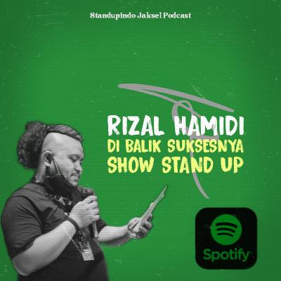 Rizal Hamidi, Di Balik Suksesnya Show Stand Up