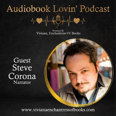 Audiobook Lovin Podcast - S7 Ep. 8 : Narrator Steve Corona