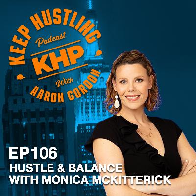 Hustle & Balance with Monica McKitterick Hustle & Balance with Monica McKitterick