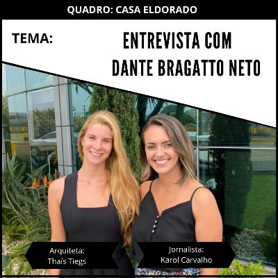 Entrevista com Dante Bragatto Neto Entrevista com Dante Bragatto Neto