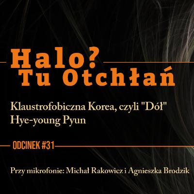 HTO#31: Klaustrofobiczna Korea, czyli "Dół" Hye-young Pyun
