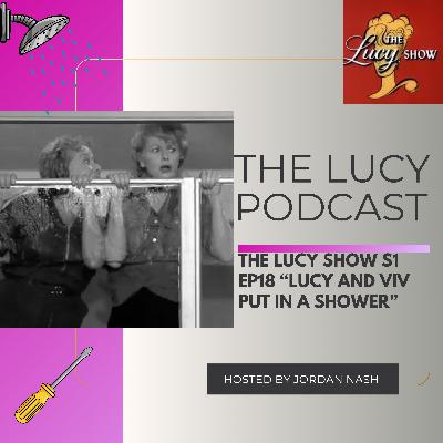 The Lucy Show S1 Ep18 “Lucy and Viv Put in a Shower” The Lucy Show S1 Ep18 “Lucy and Viv Put in a Shower”