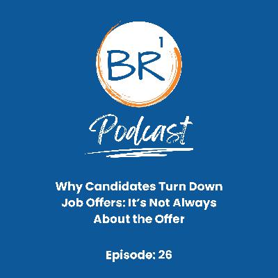 Why Candidates Turn Down Job Offers: It’s Not Always About the Offer Why Candidates Turn Down Job Offers: It’s Not Always About the Offer