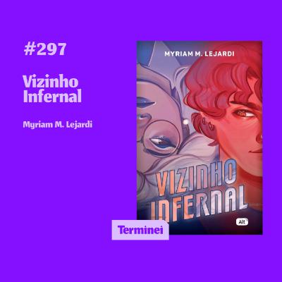 #297 - Vizinho Infernal