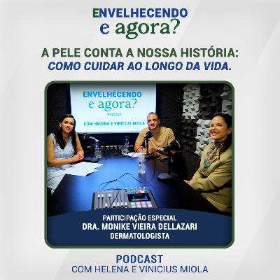 A pele conta a nossa história: como cuidar ao longo da vida.