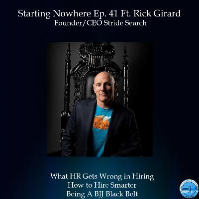 Starting Nowhere Ep 41 Ft Rick Girard